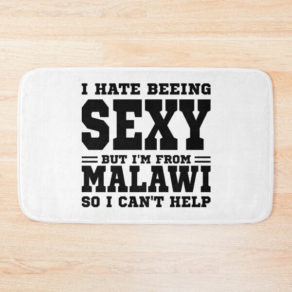 Item preview, I hate beeing Sexy but I'm form Malawi so I can't help designed and sold by BYNDART.