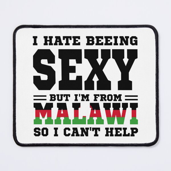Item preview, I hate beeing Sexy but I'm form Malawi so I can't help designed and sold by BYNDART.