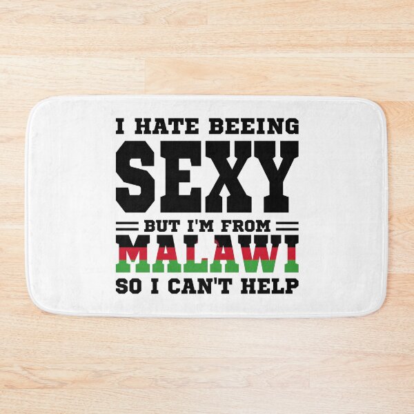 Item preview, I hate beeing Sexy but I'm form Malawi so I can't help designed and sold by BYNDART.