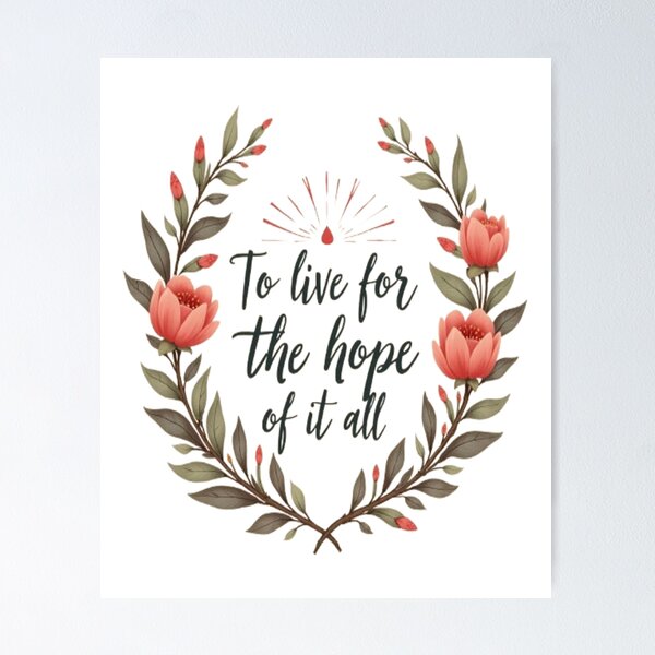 Item preview, To Live for the Hope of It All – Brave and Hopeful Lyric Quote Design designed and sold by ColorsSoul ⭐️⭐️⭐️⭐️⭐️.