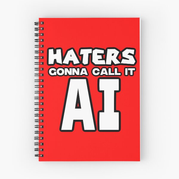 Item preview, Haters Gonna Call It AI designed and sold by Mister Shushy.