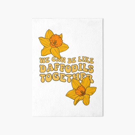 Item preview, we can be like daffodils together - ambrodiak designed and sold by bonesxcvi.