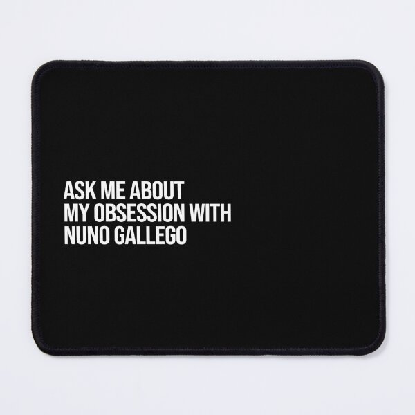 Item preview, Ask me About my Obsession with Nuno Gallego designed and sold by deluluhaze.
