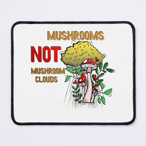 Item preview, Mushrooms Not Mushroom Clouds – Anti-War Statement Art designed and sold by ForcePrint.