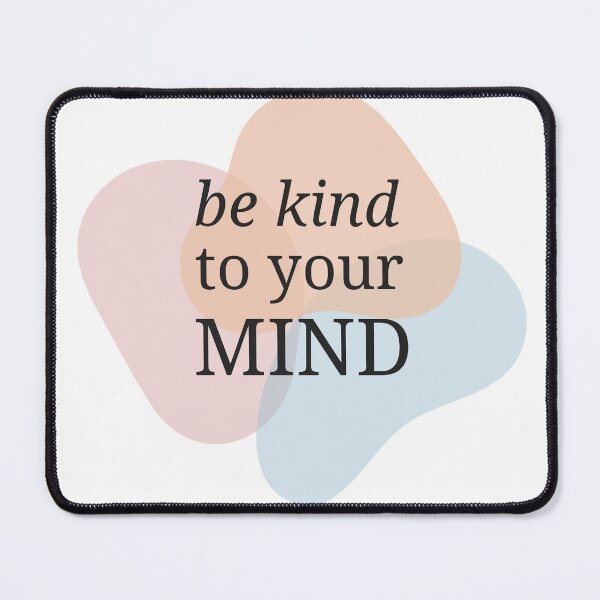 Item preview, Be Kind to Your Mind designed and sold by EastEndTownie.