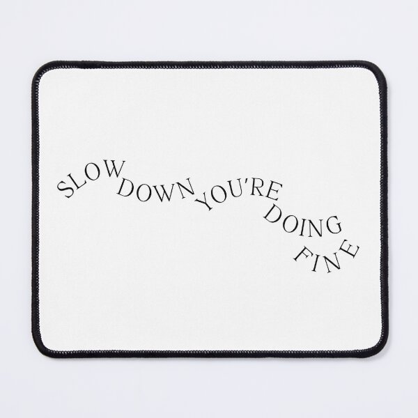 Item preview, slow down you’re doing fine designed and sold by pnkrose.