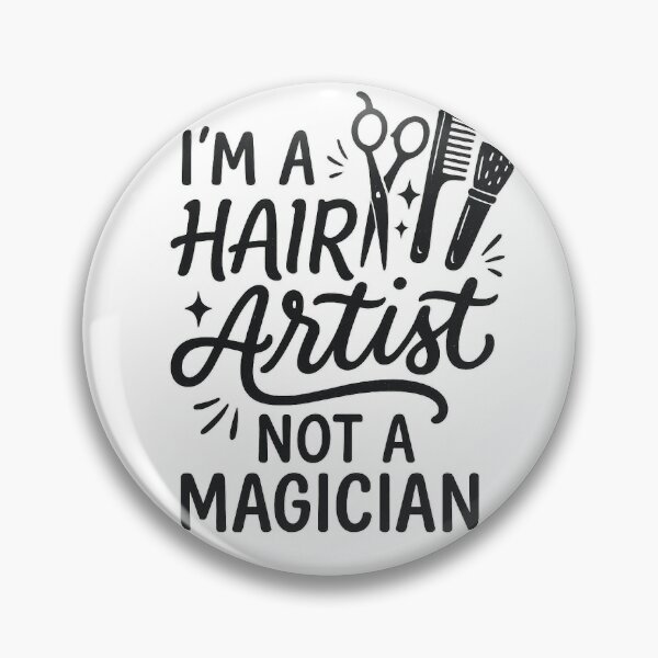 Item preview, I'm a Hair Artist, Not a Magician – Funny Hairstylist Quote designed and sold by Saritahosny1.