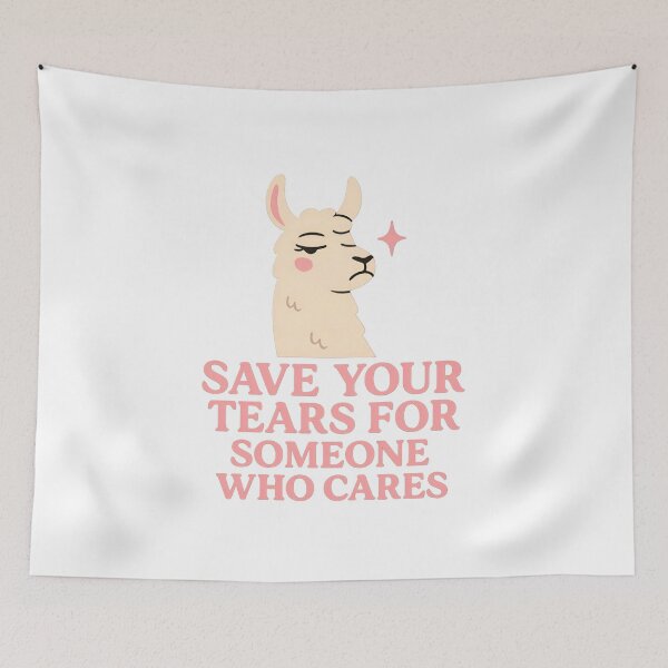 Item preview, Save Your Tears – Drama Llama Sarcastic Quote Tee designed and sold by ALITOPRINCE.