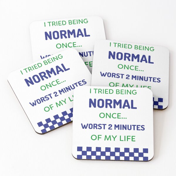 Item preview, I TRIED BEING NORMAL ONCE...WORST 2 MINUTES OF MY LIFE designed and sold by TeeezShirtz.