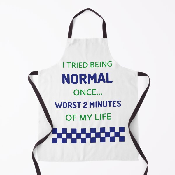 Item preview, I TRIED BEING NORMAL ONCE...WORST 2 MINUTES OF MY LIFE designed and sold by TeeezShirtz.