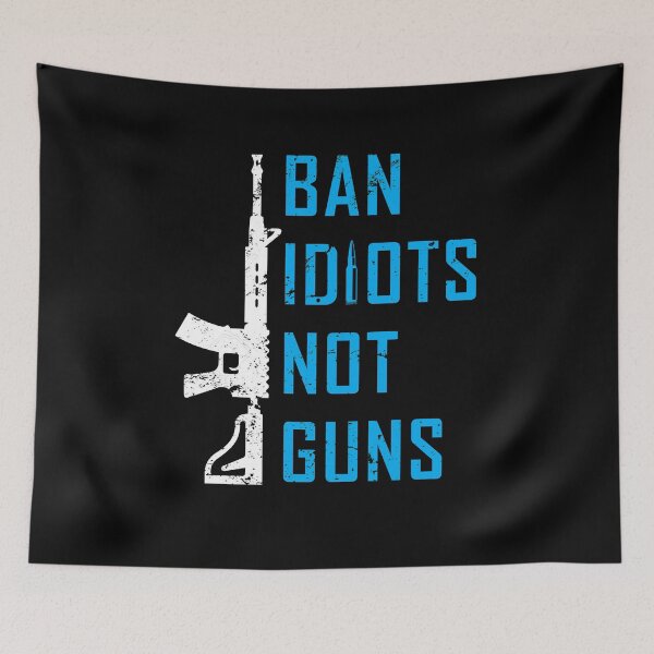 Item preview, Ban idiots not Guns designed and sold by TeeHDesigner.