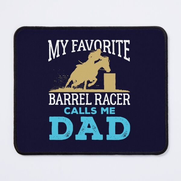 Item preview, Barrel Racing Dad My Favorite Barrel Racer Calls Me Dad designed and sold by jaygo.