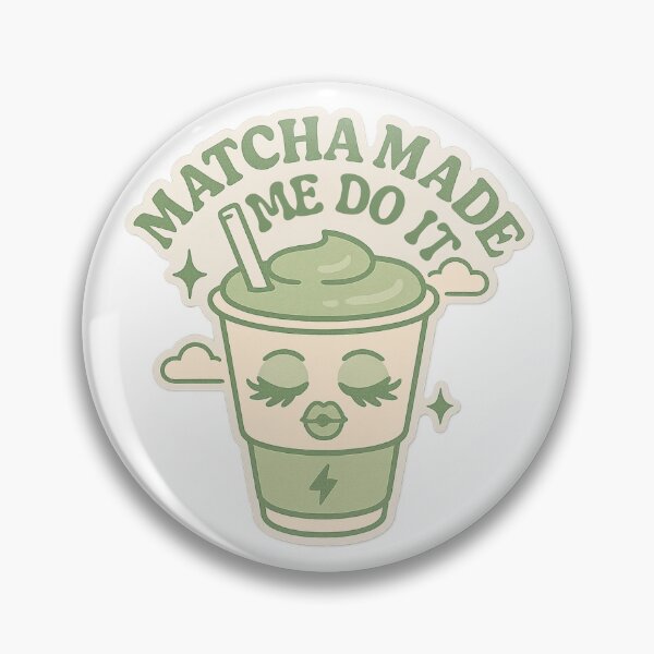 Item preview, Matcha Made Me Do It designed and sold by SnugBugz.