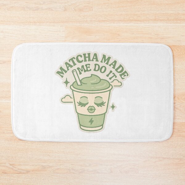 Item preview, Matcha Made Me Do It designed and sold by SnugBugz.