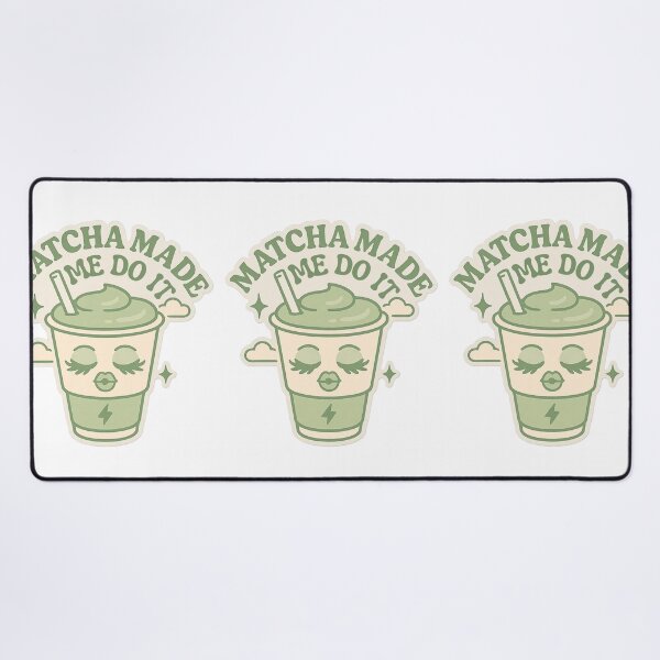 Item preview, Matcha Made Me Do It designed and sold by SnugBugz.