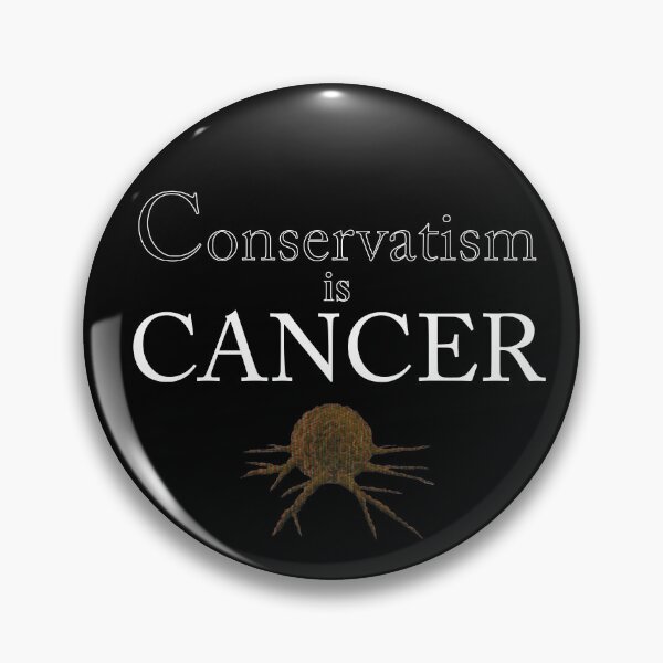 Item preview, Conservatism is CANCER designed and sold by Gadzooxtian Productions.
