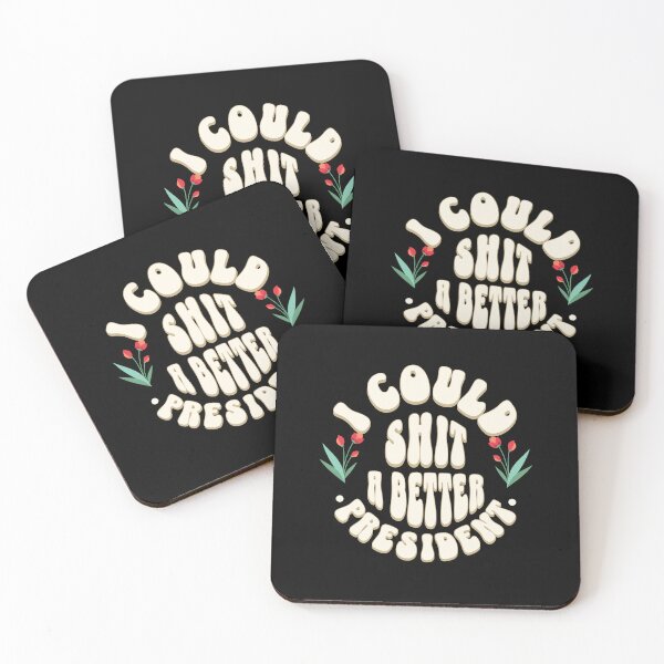 Item preview, I Could sh*t Better President designed and sold by dudelinart.