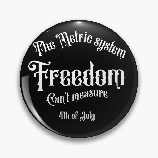 Item preview, The metric system can t measure Freedom / funny 4th of July  designed and sold by TheEndDesign.