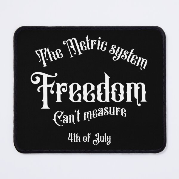 Item preview, The metric system can t measure Freedom / funny 4th of July  designed and sold by TheEndDesign.