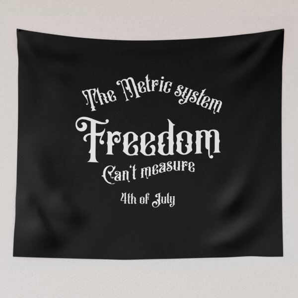 Item preview, The metric system can t measure Freedom / funny 4th of July  designed and sold by TheEndDesign.