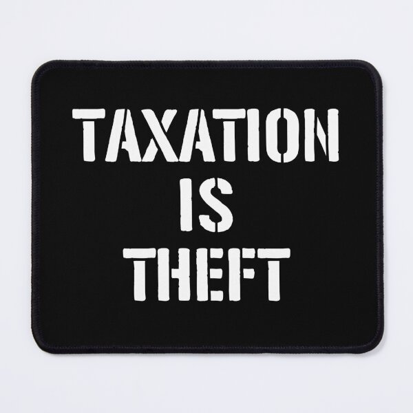 Item preview, Taxation Is Theft - Funny Tax Saying designed and sold by mhernaevily.