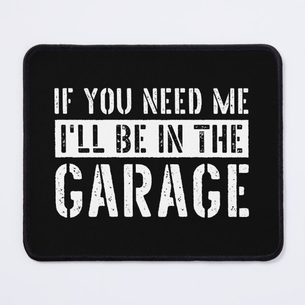 Item preview, If You Need Me I'll Be In The Garage - Funny Mechanic Gift designed and sold by mhernaevily.