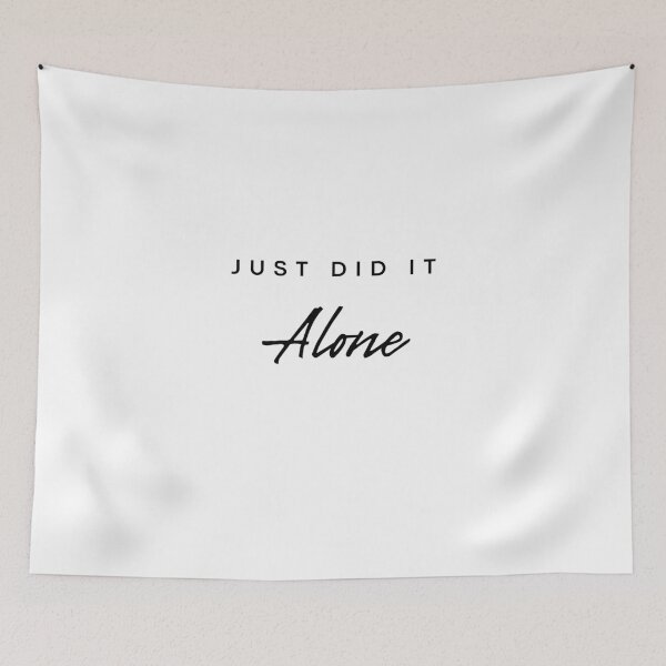 Item preview, Just Did It Alone, white & black designed and sold by artby. Senpai.