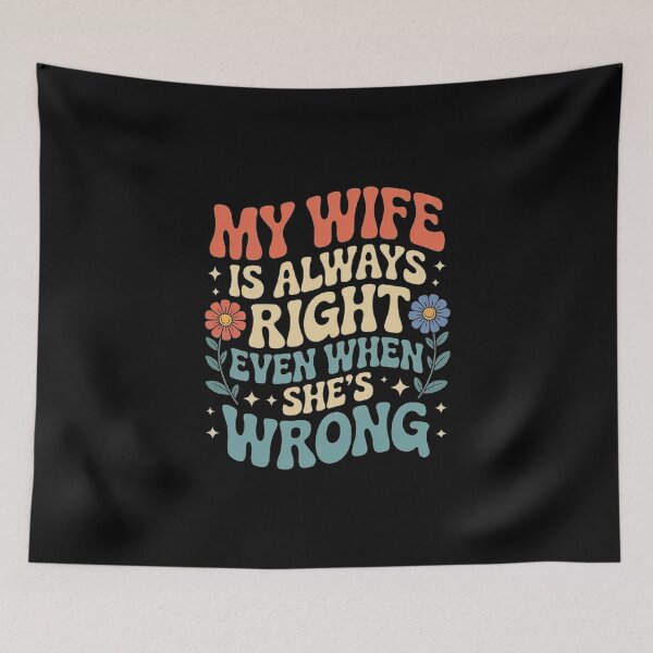 Item preview, Funny Relationship Quote Design - My Wife is Always Right designed and sold by love3617.
