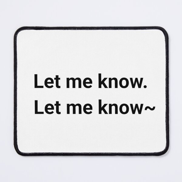 Item preview, Copy of Let me know let me know~ white designed and sold by thitiwasgus.