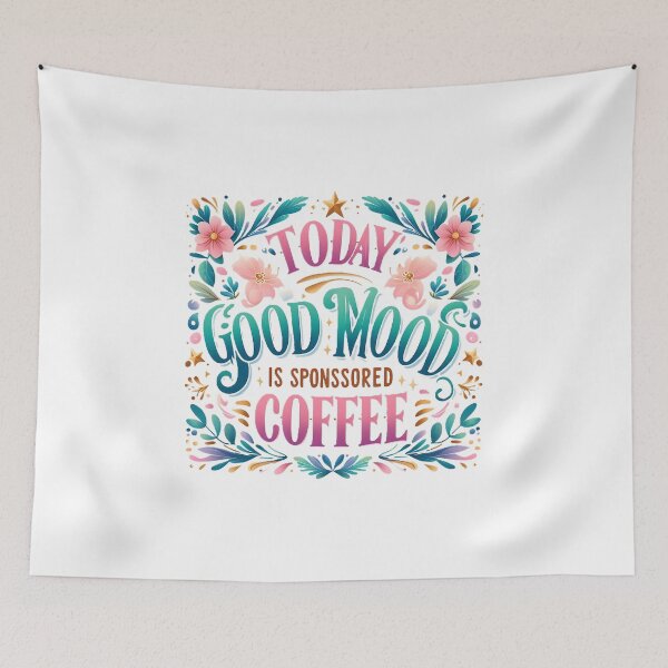 Item preview, Today's Good Mood is Sponsored by Coffee - Bright Flower Calligraphy designed and sold by Ayutthaya Vibes.