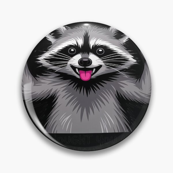 Item preview, Cute Raccoon Just Checking I Heard A Loud Pop And Thought designed and sold by rbc-wrights.