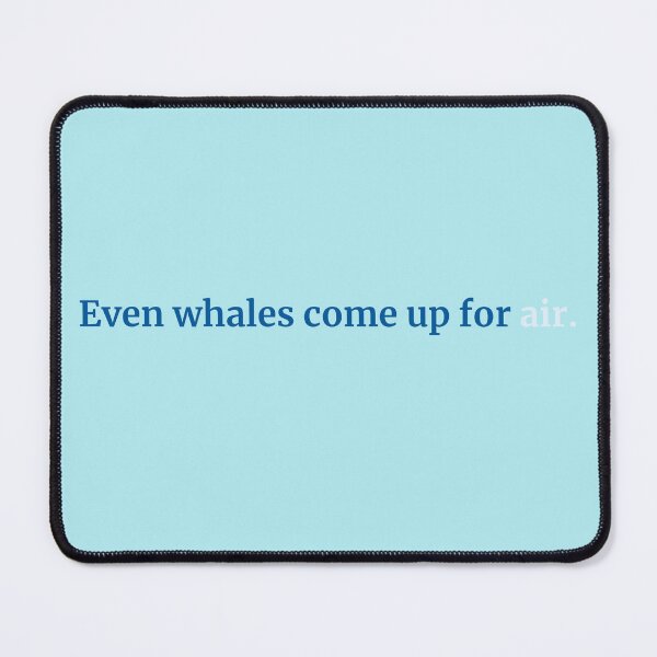 Item preview, Even Whales Come Up for Air – Gentle Ocean Motivation Shirt designed and sold by KWkindwaves.