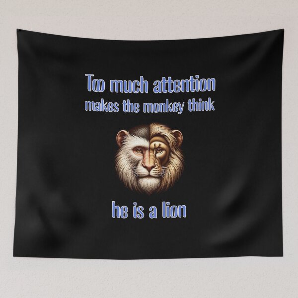 Item preview, Too much attention makes the monkey think he is a lion designed and sold by Pflugart.