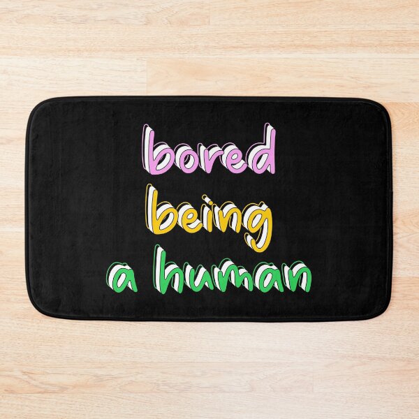 Item preview, Bored Being a Human designed and sold by TheArtism.