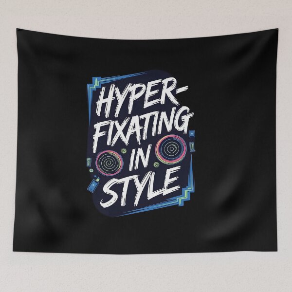 Item preview, Hyper fixating in Style designed and sold by Dilwish5.