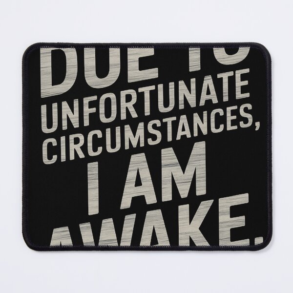 Item preview, Due to Unfortunate Circumstances, I am Awake designed and sold by heeun.
