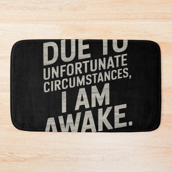 Item preview, Due to Unfortunate Circumstances, I am Awake designed and sold by heeun.