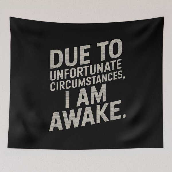 Item preview, Due to Unfortunate Circumstances, I am Awake designed and sold by heeun.