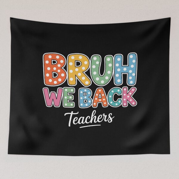 Item preview, Bruh We Back Teachers designed and sold by brynatshop.
