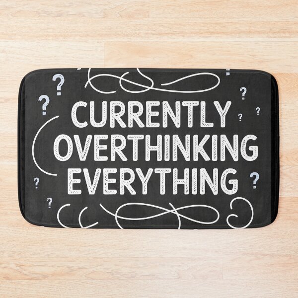 Item preview, Currently Overthinking Everything designed and sold by Dilwish5.