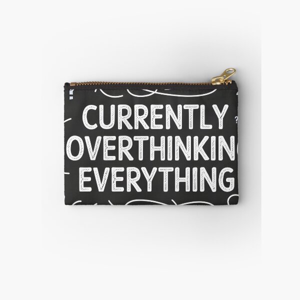 Item preview, Currently Overthinking Everything designed and sold by Dilwish5.