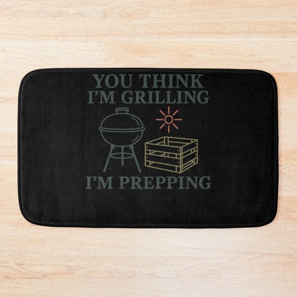 Item preview, You Think I'm Grilling I'm Prepping Survivalist designed and sold by LuminOrb.