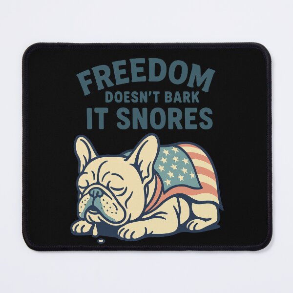 Item preview, Freedom Doesn't Bark It Snores French Bulldogs designed and sold by LuminOrb.