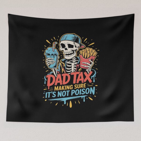 Item preview, Dad Tax Making Sure It's Not Poison Skeleton Best Dad designed and sold by rbc-wrights.