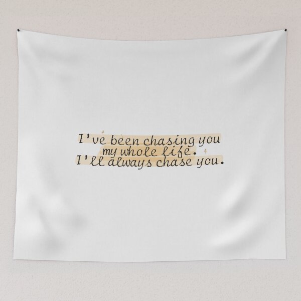 Item preview, I've been chasing you my whole life. I'll always chase you. | we were liars designed and sold by Pinu92.