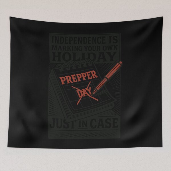 Item preview, Independence Marking Prepper Day Holiday Just In designed and sold by LuminOrb.
