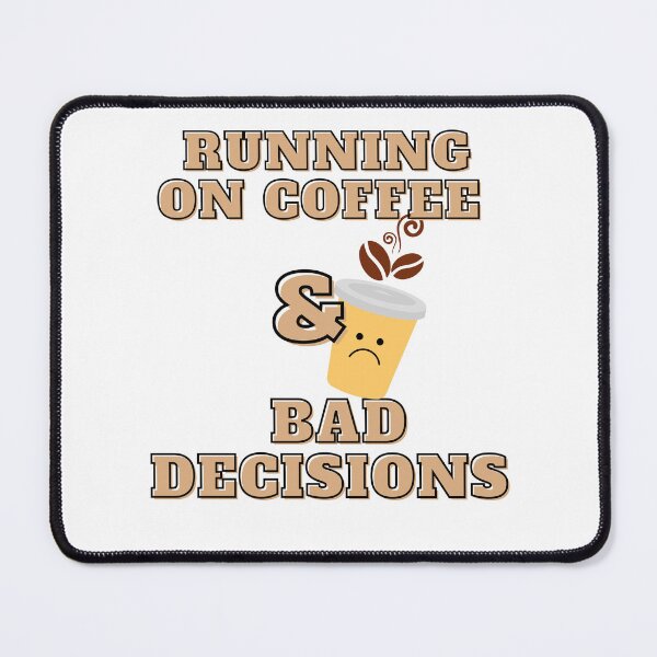 Item preview, Running on Coffee & Bad Decisions designed and sold by Ajizama.