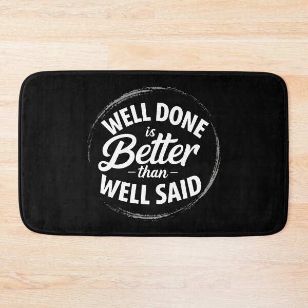 Item preview, Well Done is Better Than Well Said | Actions Speak Louder | Daily Real Talk Design designed and sold by GRITMOOD.