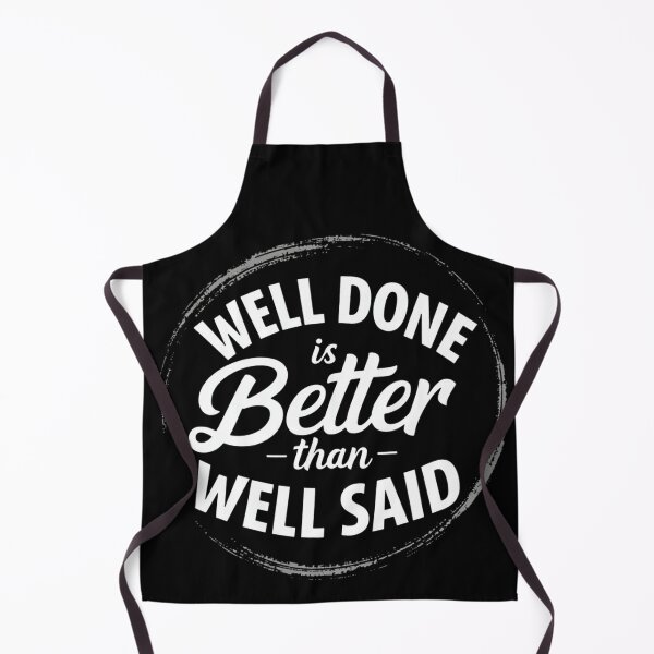 Item preview, Well Done is Better Than Well Said | Actions Speak Louder | Daily Real Talk Design designed and sold by GRITMOOD.