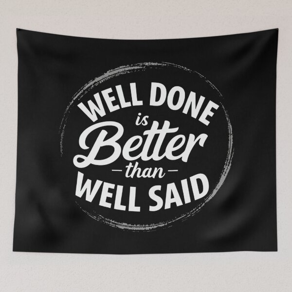 Item preview, Well Done is Better Than Well Said | Actions Speak Louder | Daily Real Talk Design designed and sold by GRITMOOD.